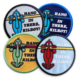 Hang in there, Kilroy! patch