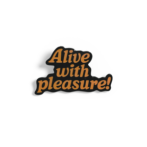 Alive With Pleasure! enamel pin + Air Freshener
