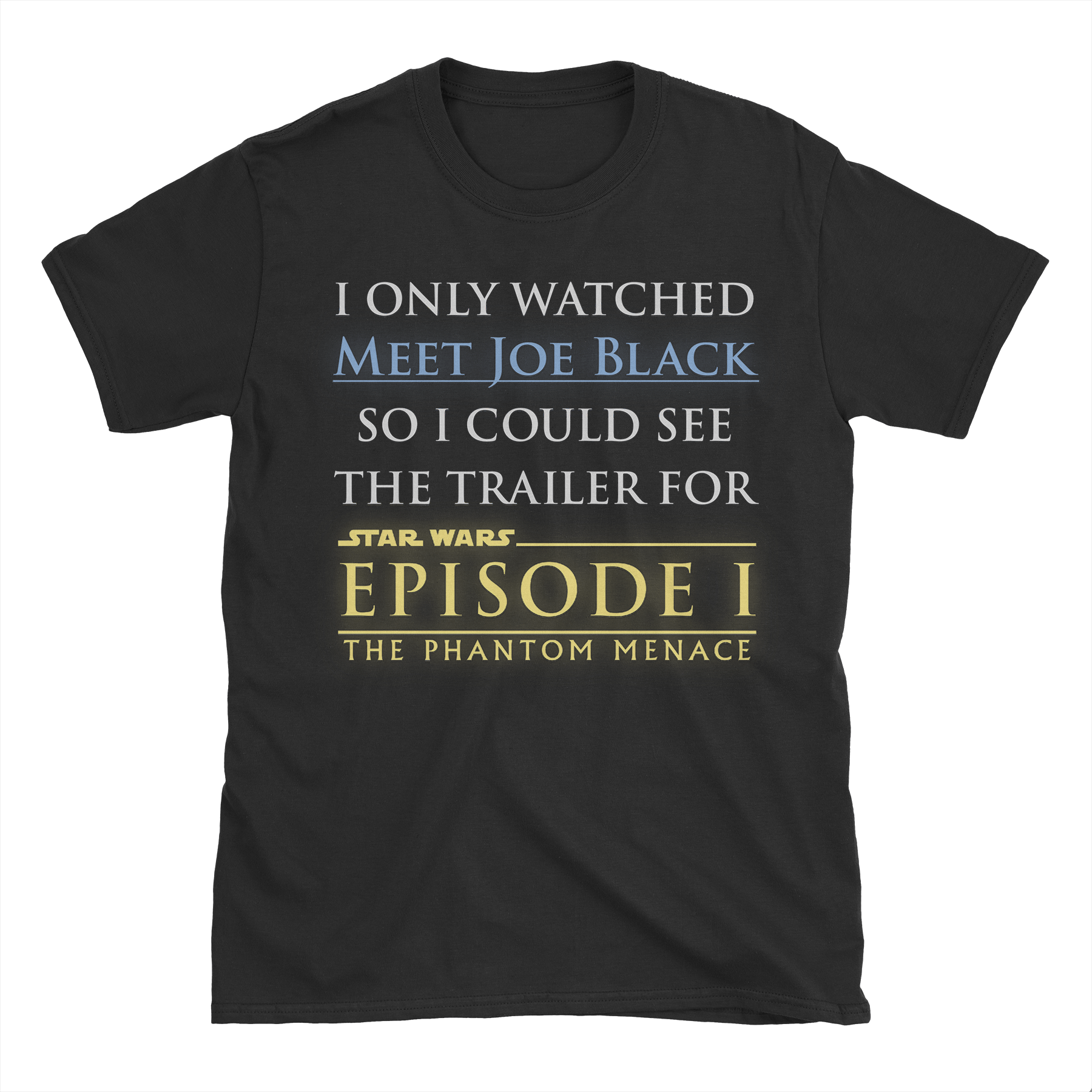 Episode I: Meet Joe Black T-Shirt