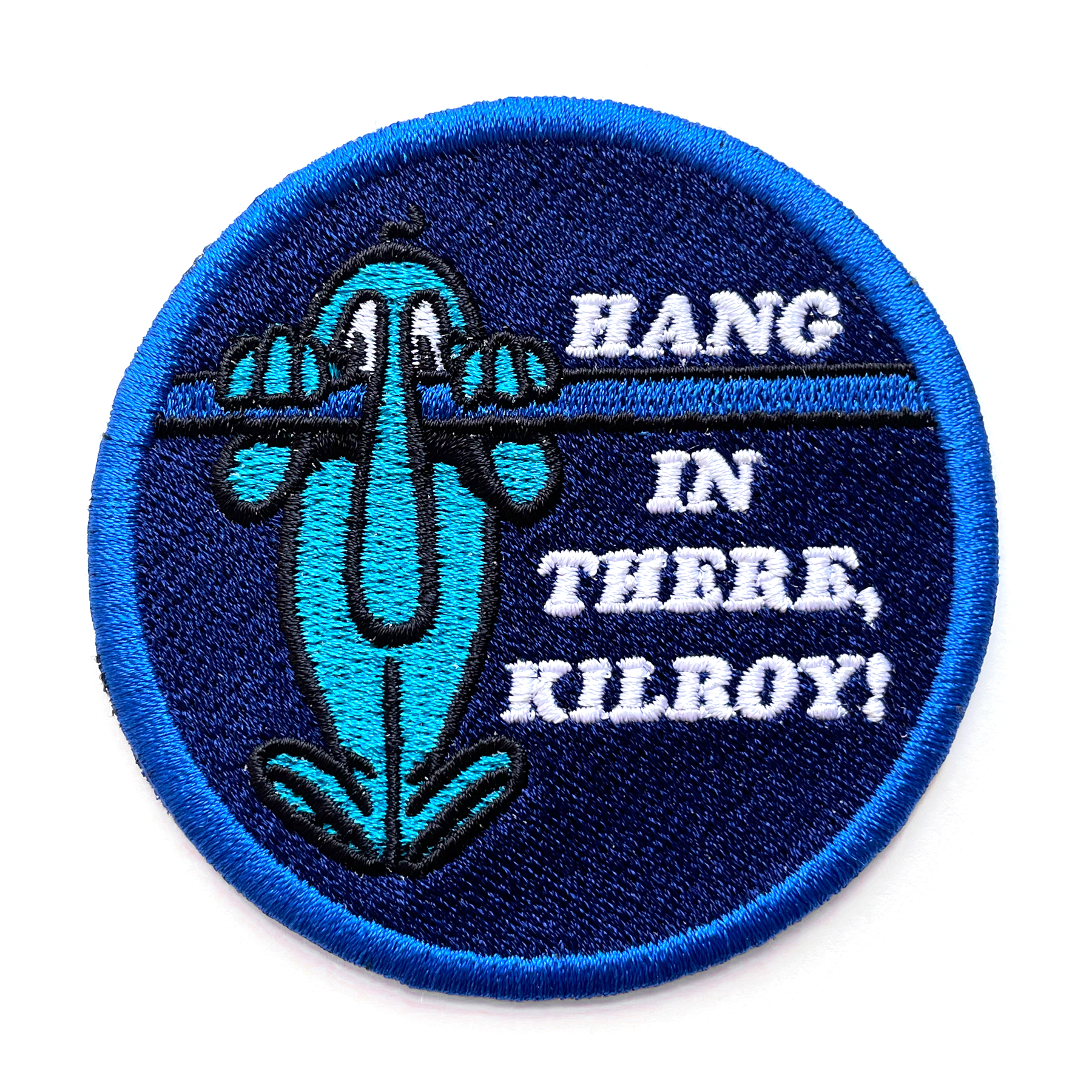 Hang in there, Kilroy! patch