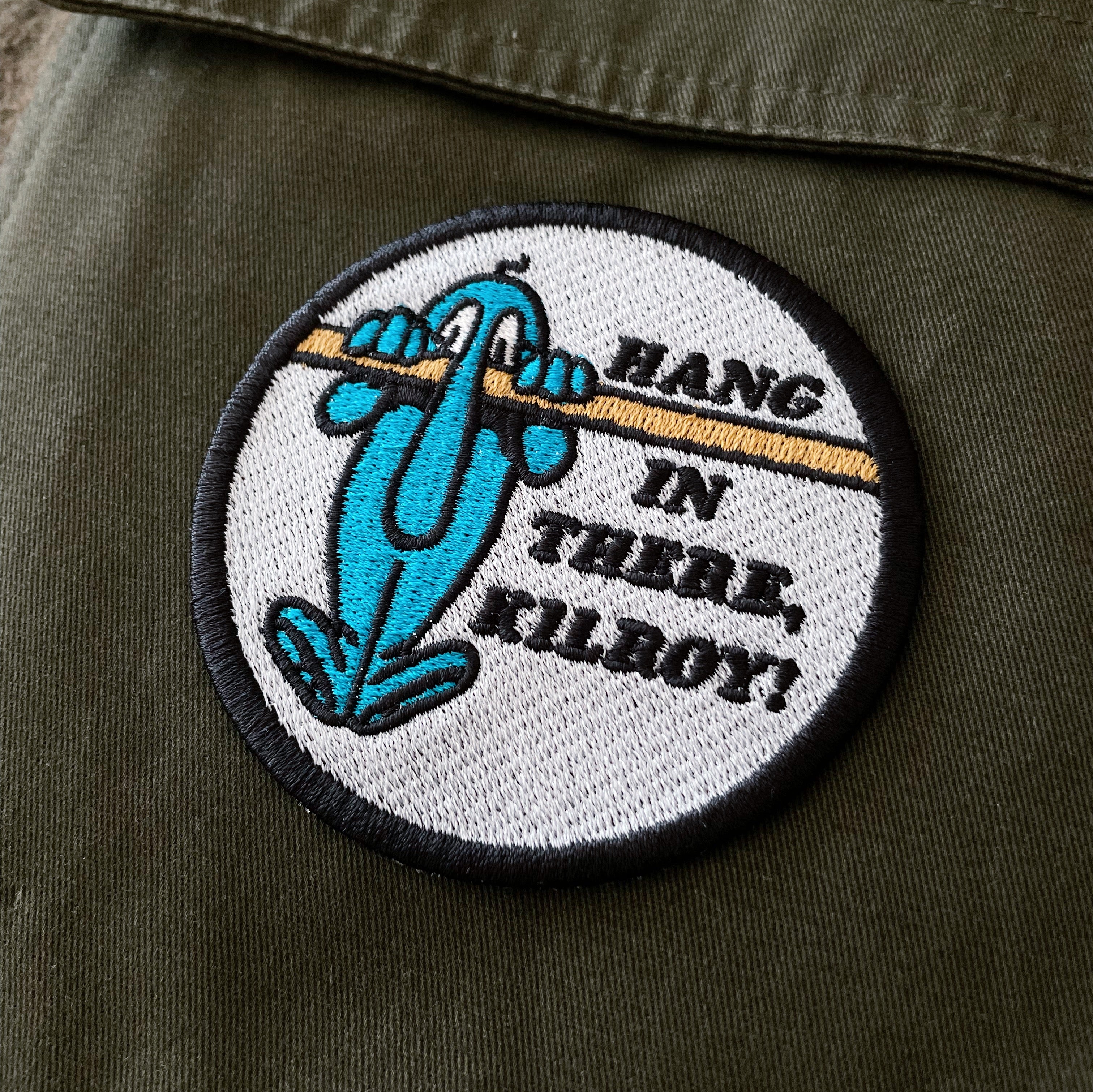 Hang in there, Kilroy! patch